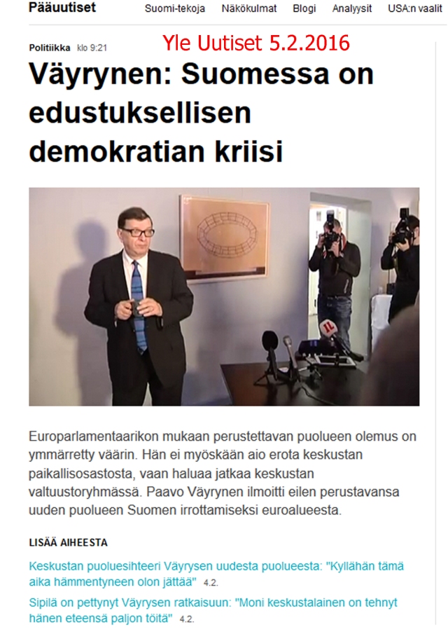"Väyrynen Suomessa on edustuksellisen demokratian kriisi" - Yle 5.2.2016.